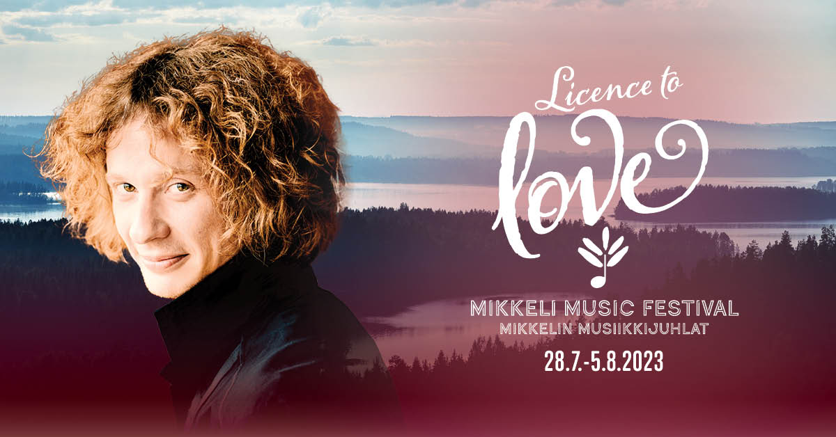 XXXII Mikkeli Music Festival from 28 July to 5 August 2023 - Mikkelin  Musiikkijuhlat